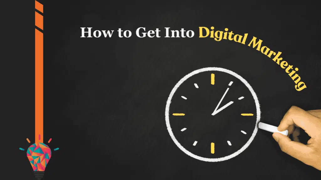 How to Get Into Digital Marketing: A Step-by-Step Career Guide