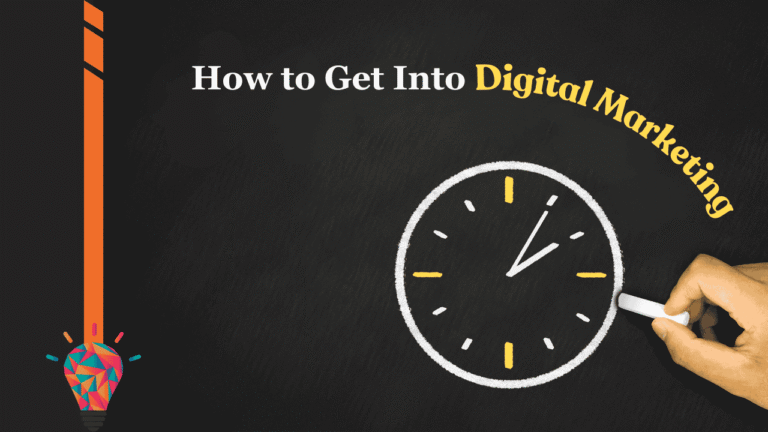 How to Get Into Digital Marketing: A Step-by-Step Career Guide