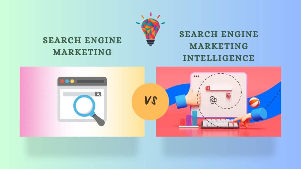 Search Engine Marketing vs Search Engine Marketing Intelligence