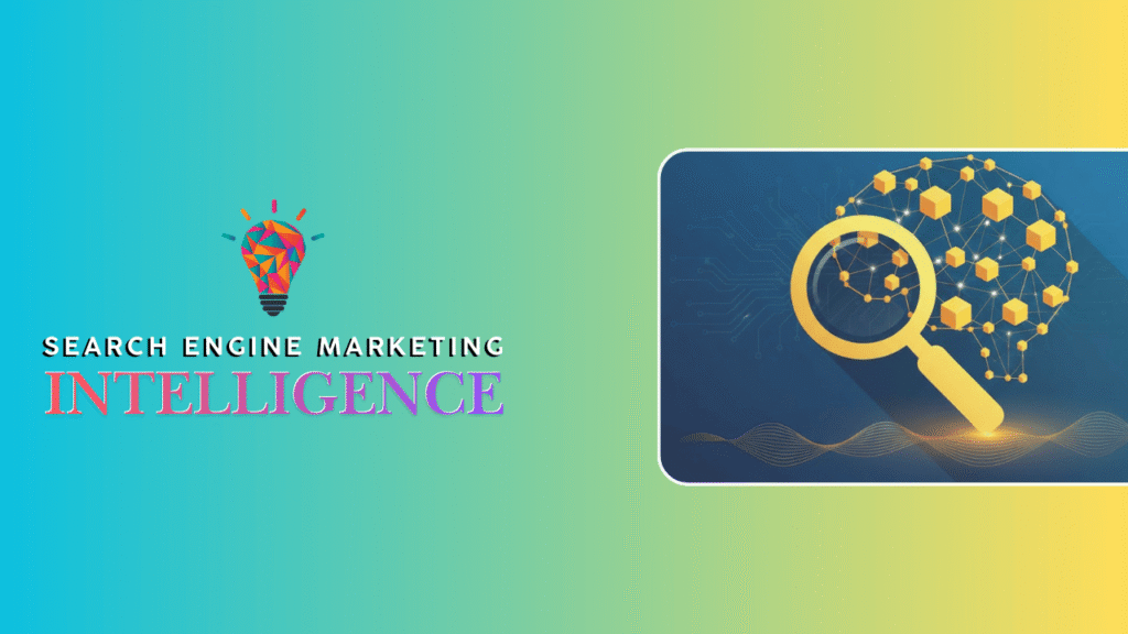 What is Search Engine Marketing Intelligence? What is Search Engine Marketing Intelligence?