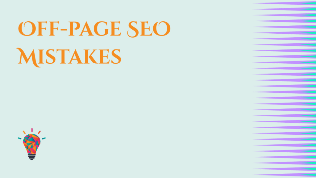 14 Common SEO Mistakes and Expert Fixes for Higher Rankings Off-page SEO Mistakes: Backlinks and Authority